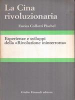 La Cina rivoluzionaria. Esperienze e sviluppi della Rivoluzione ininterrotta