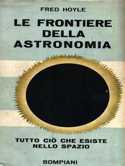 Le frontiere della astronomia - Fred Hoyle - copertina