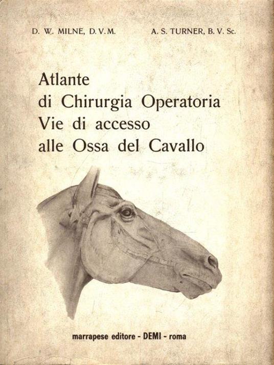 Atlante di Chirurgia Operatorio - Vie di accesso alle Ossa del Cavallo - D. W. Wilne - copertina