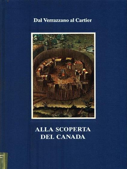   Dal Verrazzano al Cartier. Alla scoperta del Canada -   - copertina