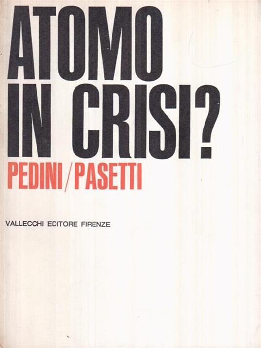 Atomo in crisi? Aspetti politici ed economici dell'integrazione europea nel settore nucleare - Mario Pedini - copertina