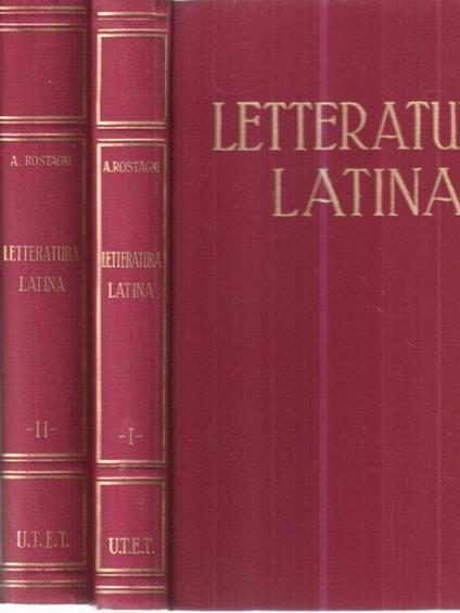 Storia della Letteratura Latina. 2 voll: 1. La Repubblica. 2. L'Impero - Augusto Rostagni - copertina