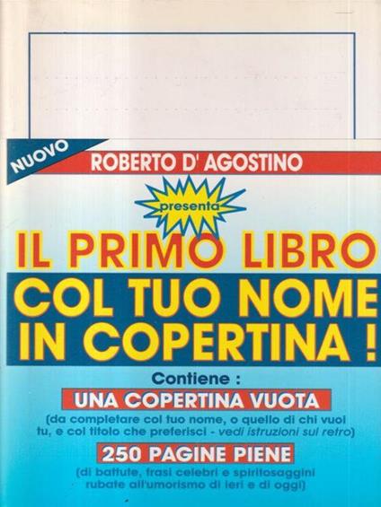 Il primo libro col tuo nome in copertina - Roberto D'Agostino - copertina