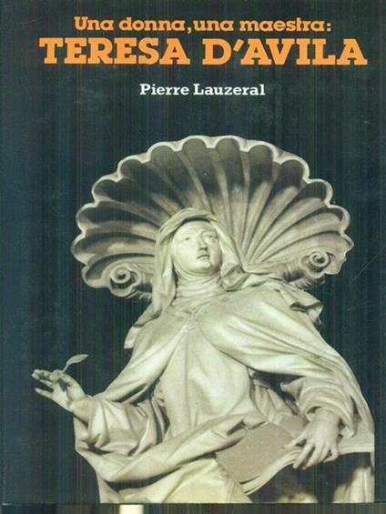   Teresa d'Avila - Pierre Lauzeral - copertina