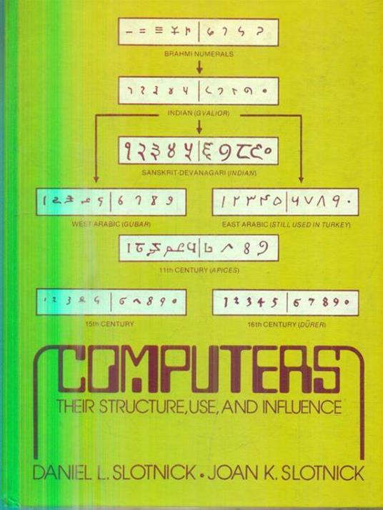 Computers: Their Structure, Use and Influence - Daniel Slotnick - copertina