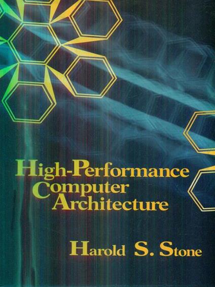 High-Performance Computer Architecture - Harold Stone - copertina