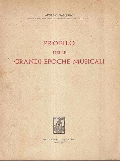   Profilo delle grandi epoche musicali - Adelmo Damerini - copertina