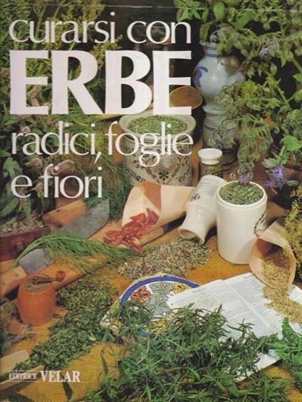   Curarsi con erbe radici, foglie e fiori 4 voll - copertina