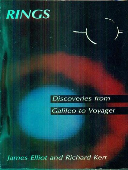 Rings. Discoveries from Galileo to Voyager - James Elliot - copertina