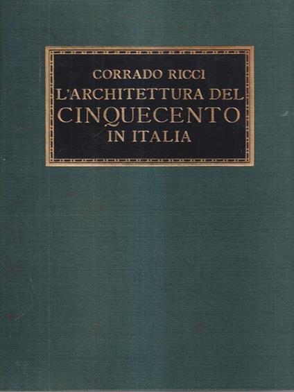 L' architettura del Cinquecento in Italia - Corrado Ricci - copertina