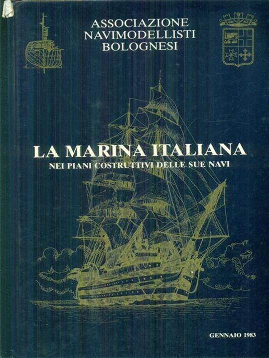 La Marina Italiana nei piani costruttivi delle sue navi -   - copertina