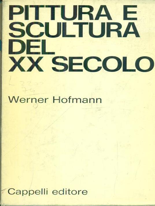   Pittura e scultura del XX secolo 2vv - Werner Hofmann - copertina