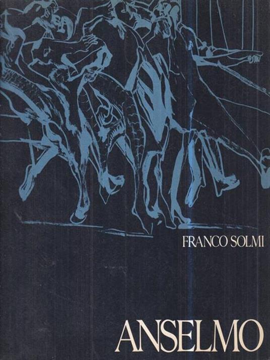   Anselmo 1977 - 1981. Sagrade' - Franco Solmi - copertina