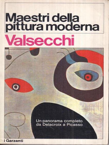 Maestri della pittura moderna. Un programma completo da Delacroix a Picasso - Marco Valsecchi - copertina