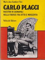 Carlo Placci. Maestro di cosmopoli nella Firenze fra Otto e Novecento