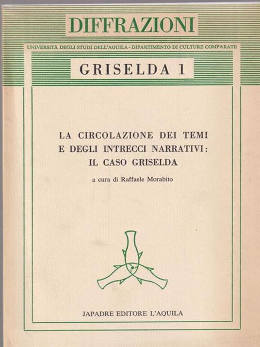 La Circolazione dei temi e degli intrecci narrativi: Il caso Griselda - Raffaele Morabito - copertina