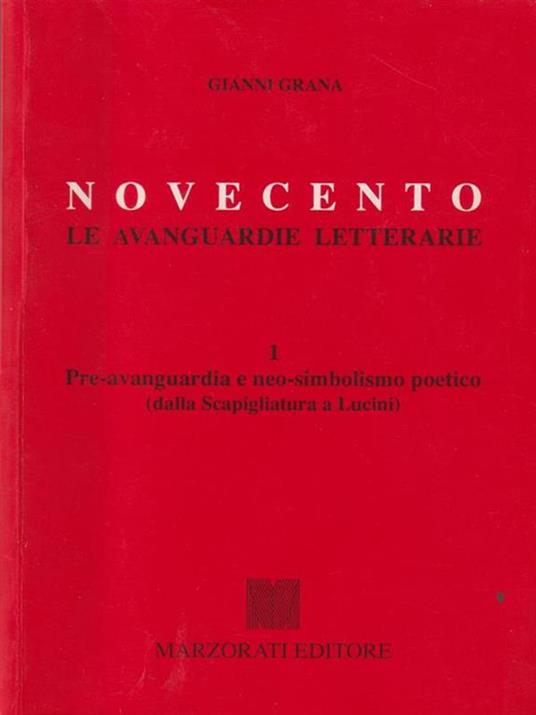   Novecento. Le avanguardie letterarie vol. 1 - Gianni Grana - copertina