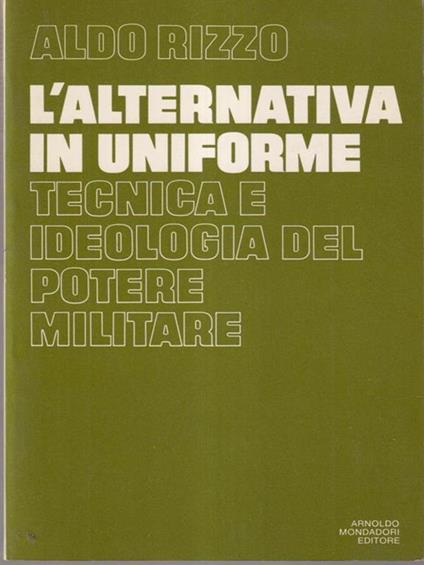 L' alternativa in uniforme - Aldo Rizzo - copertina