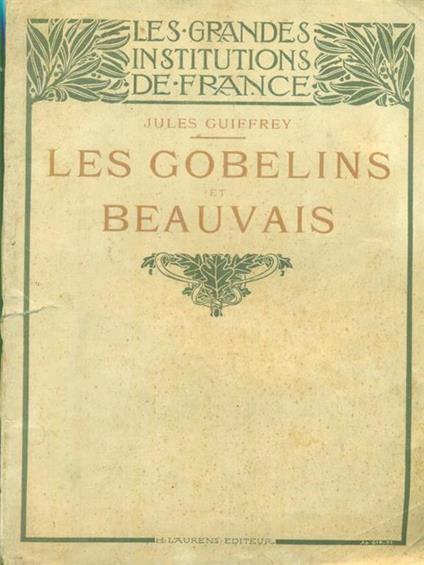 Les Gobelins et Beauvais - Jules Guiffrey - copertina
