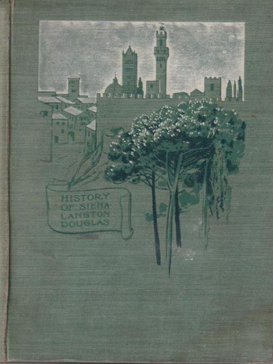 A history of Siena - Langton Douglas - copertina