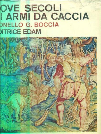 Nove secoli di armi da caccia - Lionello G. Boccia - copertina