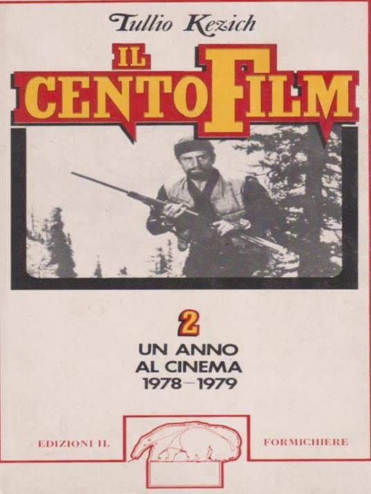Il cento film 2 un anno al cinema dal 1978-1979 - Tullio Kezich - copertina