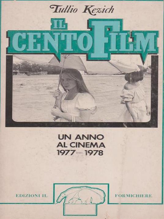 Il cento film un anno al cinema dal 1977-1978 - Tullio Kezich - copertina