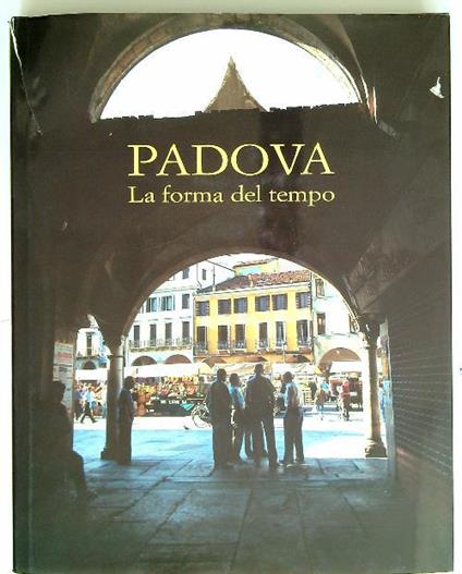 Padova. La forma del tempo -   - copertina