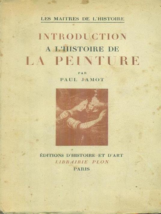 Introduction a l'histoire de la penture - Paul Jamot - copertina