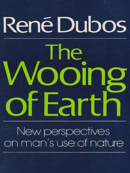 The Wooing of earth - Dubos René - copertina