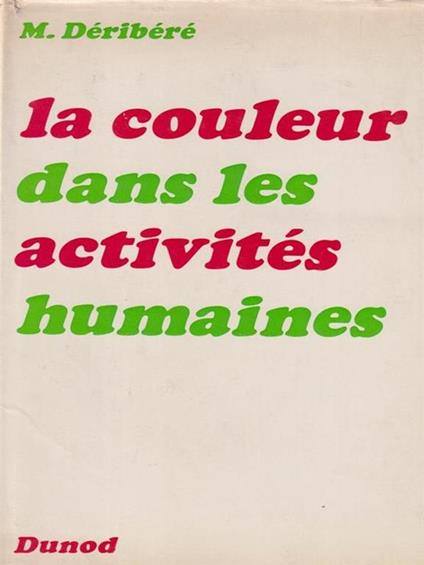 La couleur dans les activites humaines - M. Déribéré - copertina