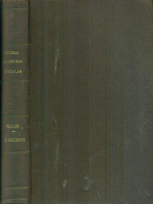 Storia letteraria d'Italia Il Seicento - Antonio Belloni - copertina