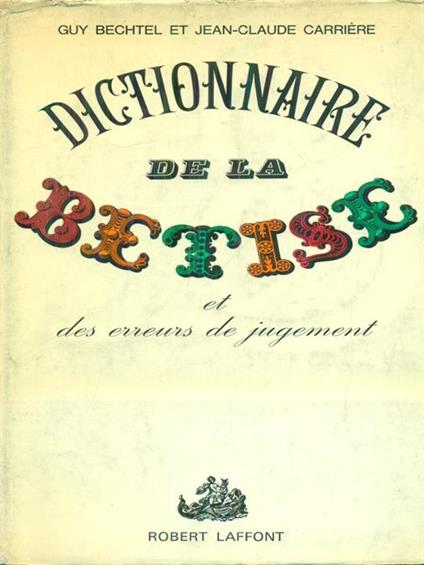 Dictionnaire de la betise - Guy Bechtel - copertina