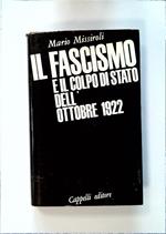 Il fascismo e il colpo di stato dell'ottobre 1922