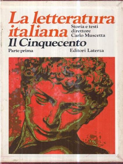 La letteratura italiana: Il Cinquecento. Parte prima. Dal Rinascimento alla Controriforma - Nino Borsellino - copertina