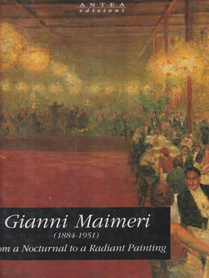 Gianni Maimeri. From a Nocturnal to a Radiant Painting -   - copertina