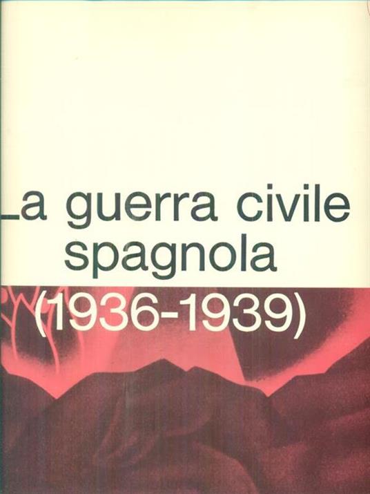 La guerra civile spagnola 1936-1939 -   - copertina