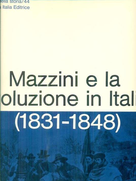 Mazzini e la rivoluzione in Italia 1831-1848 -   - copertina