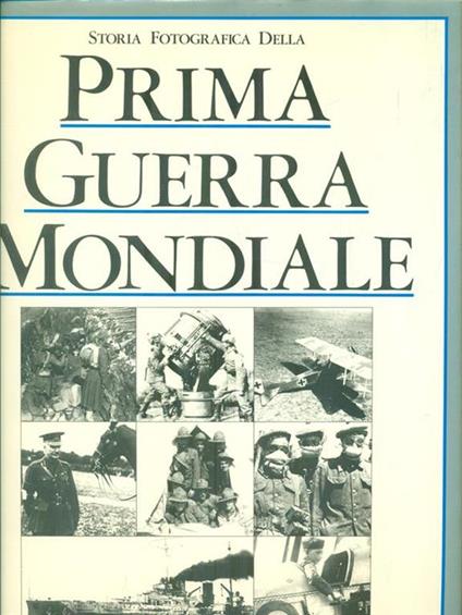 Storia fotografica della Prima Guerra Mondiale - G.D. Sheffield - copertina