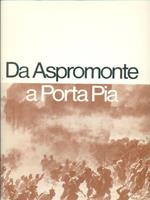 Da Aspromonte a Porta Pia