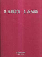 Label land (274 Original ideas)