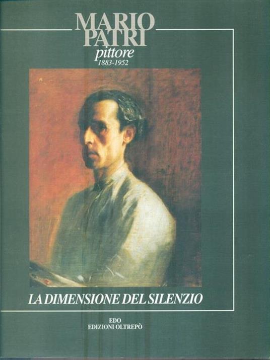 Mario Patri pittore 1883-1952. La dimensione del silenzio -   - copertina