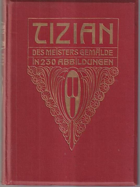 Tizian. Des meisters gemalde -   - copertina