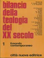 Bilancio della teologia del XX secolo 1 Il mondo contemporaneo