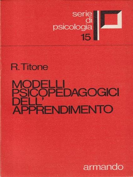 Modelli psicopedagogici dell'apprendimento - Renzo Titone - copertina