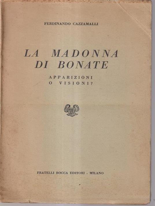 La Madonna di Bonate. Apparizioni o visioni? - Ferdinando Cazzamalli - copertina