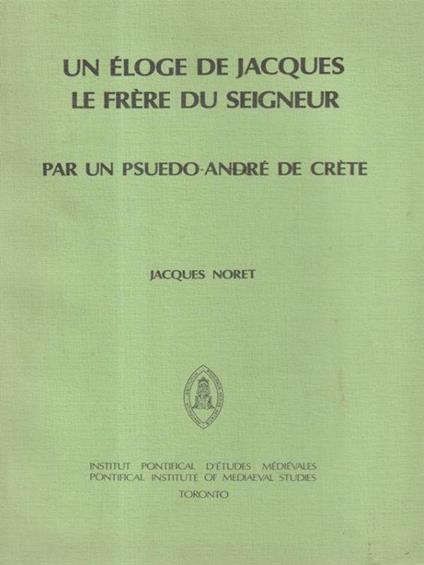 Un eloge de Jacques le Frere du Seigneur - Norbert Jacques - copertina