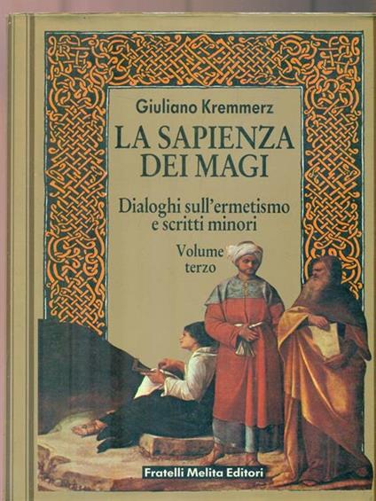 La sapienza dei Magi. Volume terzo - Giuliano Kremmerz - copertina