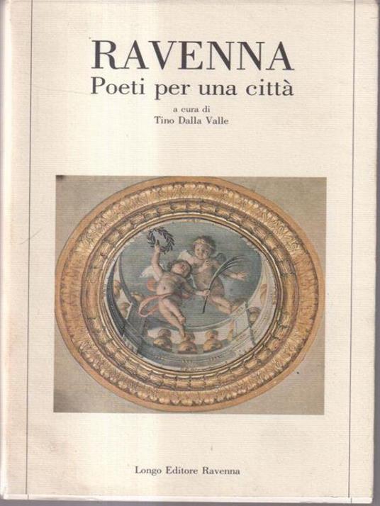 Ravenna. Poeti per una città - Tino Dalla Valle - copertina