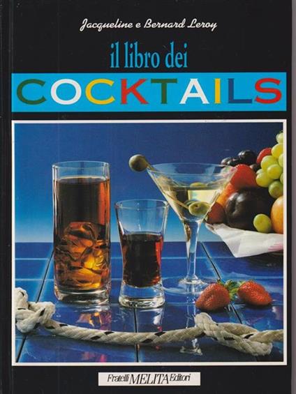 Il libro dei cocktails - Bernard Leroy - copertina